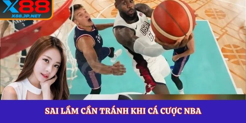 Sai lầm cần tránh khi cá cược NBA